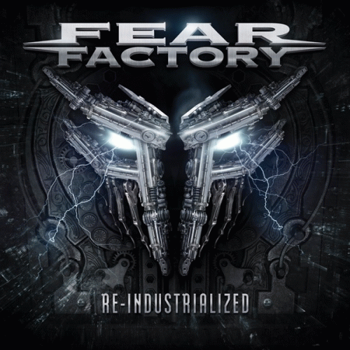 Fear Factory : Re-Industrialized